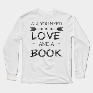 All you need is love and a book Long Sleeve T-Shirt